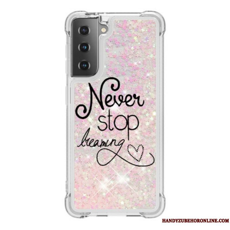 Cover Samsung Galaxy S21 5G Stop Aldrig Med At Drømme Om Glitter