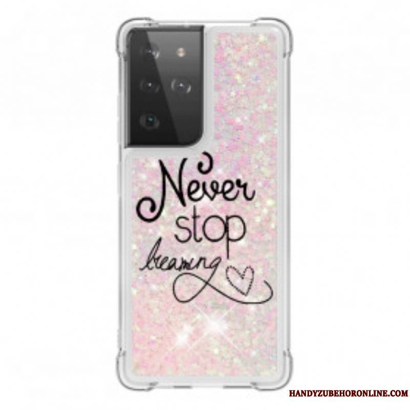 Cover Samsung Galaxy S21 Ultra 5G Stop Aldrig Med At Drømme Om Glitter